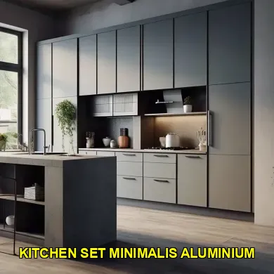 Keunggulan Kitchen Set Minimalis Aluminium untuk Dapur Modern